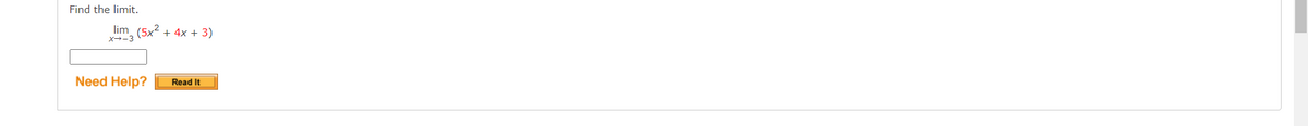 Find the limit.
lim (5x2 + 4x + 3)
X+-3
Need Help?
Read It
