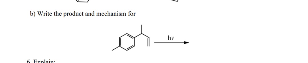 b) Write the product and mechanism for
hy
6. Explain:.
