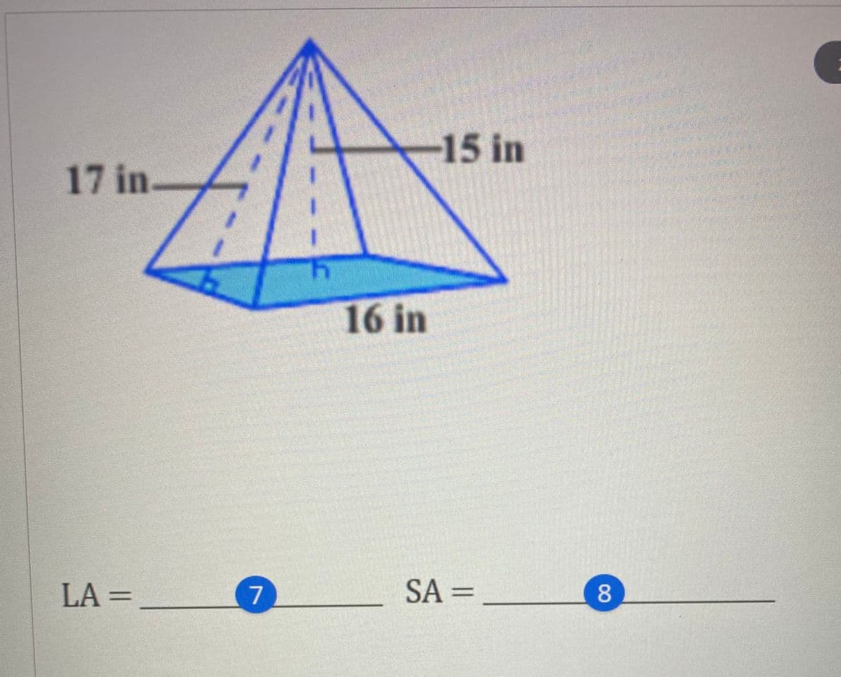 15 in
17 in
16 in
LA =
SA =
8
