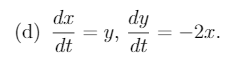 d.x
dy
(d)
= Y,
dt
-2x.
dt
