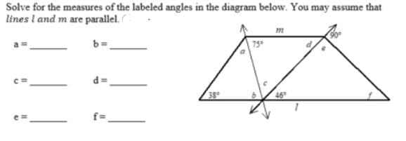 Solve for the measures of the labeled angles in the diagram below. You may assume that
lines l and m are parallel.
m
75
%3D
