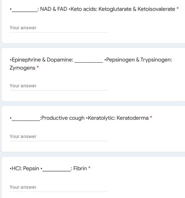 : NAD & FAD •Keto acids: Ketoglutarate & Ketoisovalerate
Your answer
•Epinephrine & Dopamine:
•Pepsinogen & Trypsinogen:
Zymogens *
Your answer
:Productive cough Keratolytic: Keratoderma *
Your answer
•HCI: Pepsin •
: Fibrin
Your answer
