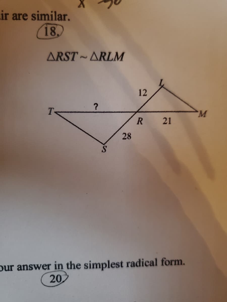ir are similar.
18,
ARST ARLM
12
T-
M
R 21
28
pur answer in the simplest radical form.
20
