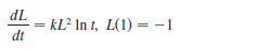 IP
kL² In t, L(1) = -1
dt
