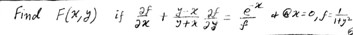 Find F(x,y) if
af
2x
+
fl x-h
7+ x 27
11
وانه
f
-X
+ @ x = 0, $ = 1 1 3 ²
n