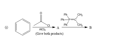 Ph
CH3
Ph-P=C
CH3
Ph
B
G)
AICI3
(Give both products)
