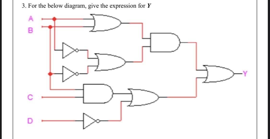 3. For the below diagram, give the expression for Y
A
B
D.
