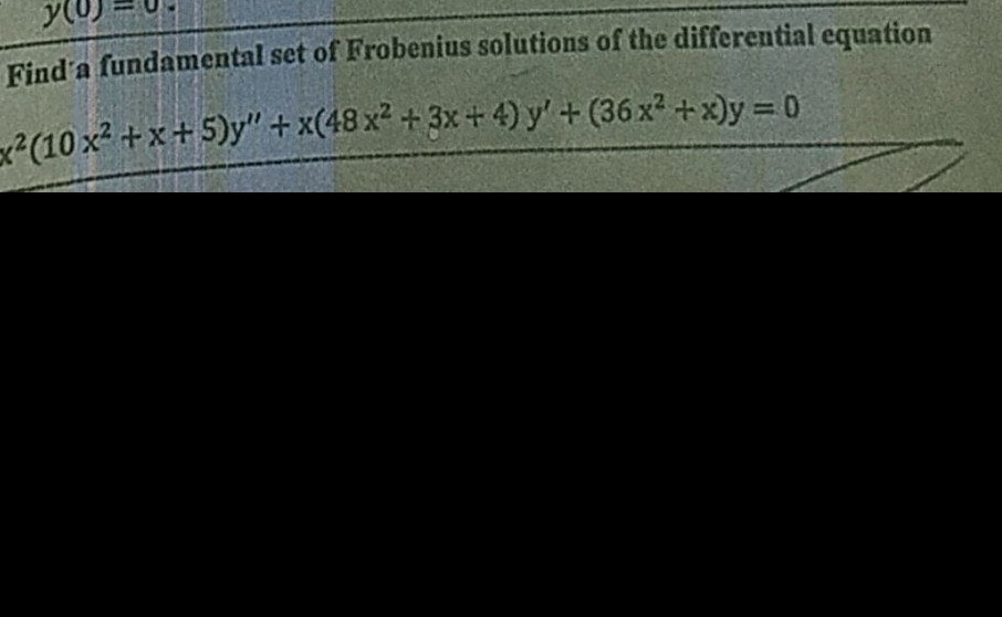 Find a fundamental
x²(10 x²+x+5)y"
set of Frobenius solutions of the differential equation
+ x(48 x² + 3x + 4) y' + (36x² + x)y= 0