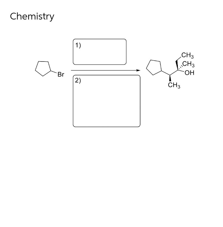 Chemistry
1)
CH3
CH3
HO.
Br
2)
CH3
