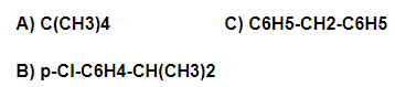 A) C(CH3)4
C) C6H5-CH2-C6H5
В) р-CI-C6H4-СН(Сн3)2
