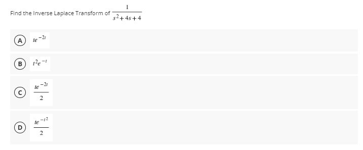 Find the Inverse Laplace Transform of
2+4s +4
B
-21
te
-12
