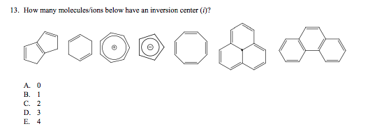 13. How many molecules/ions below have an inversion center (i)?
A. 0
В. 1
С. 2
D. 3
E. 4
