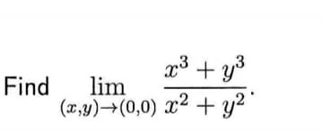 ,3
Find
lim
(x,y)→(0,0) x² + y² °
