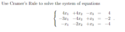 Use Cramer's Rule to solve the system of equations
+4r2 -a3
-3r, -4r2 +x3
-2r2 +x3
4.
-2
4.
