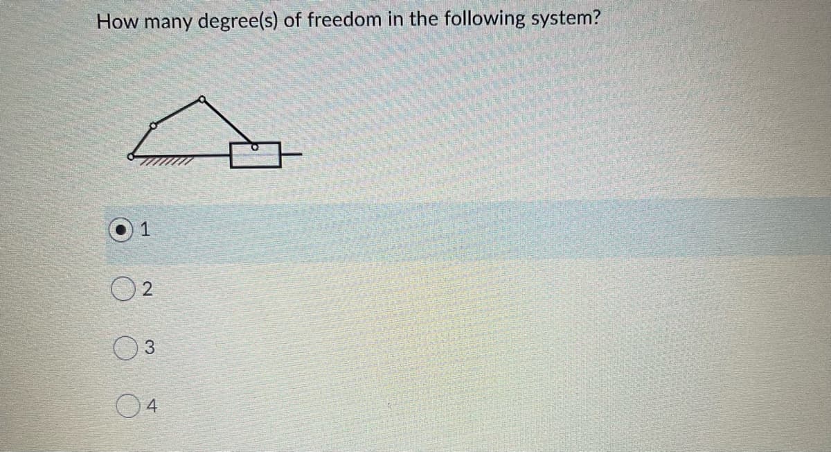How many degree(s) of freedom in the following system?
02
O3
4
