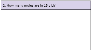 2. How many moles are in 15 g Li?
