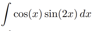 cos(x) sin(2x) d.x
