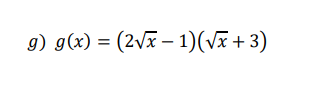 g) g(x) = (2vx – 1)(Vx + 3)
