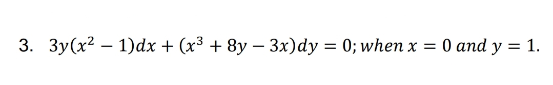 3. Зу(x2 — 1)dx + (x3 + 8y — Зх)dy 3D 0%; whenх
0 аnd y 3 1.
