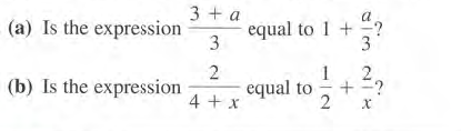 3 + a
a
(a) Is the expression
equal to 1 +
3
2
equal to
1
2.
(b) Is the expression
4 +x
+=?
3.

