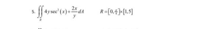 4y sec' (x)+
y
R=[0,4] [1.5]
5.
