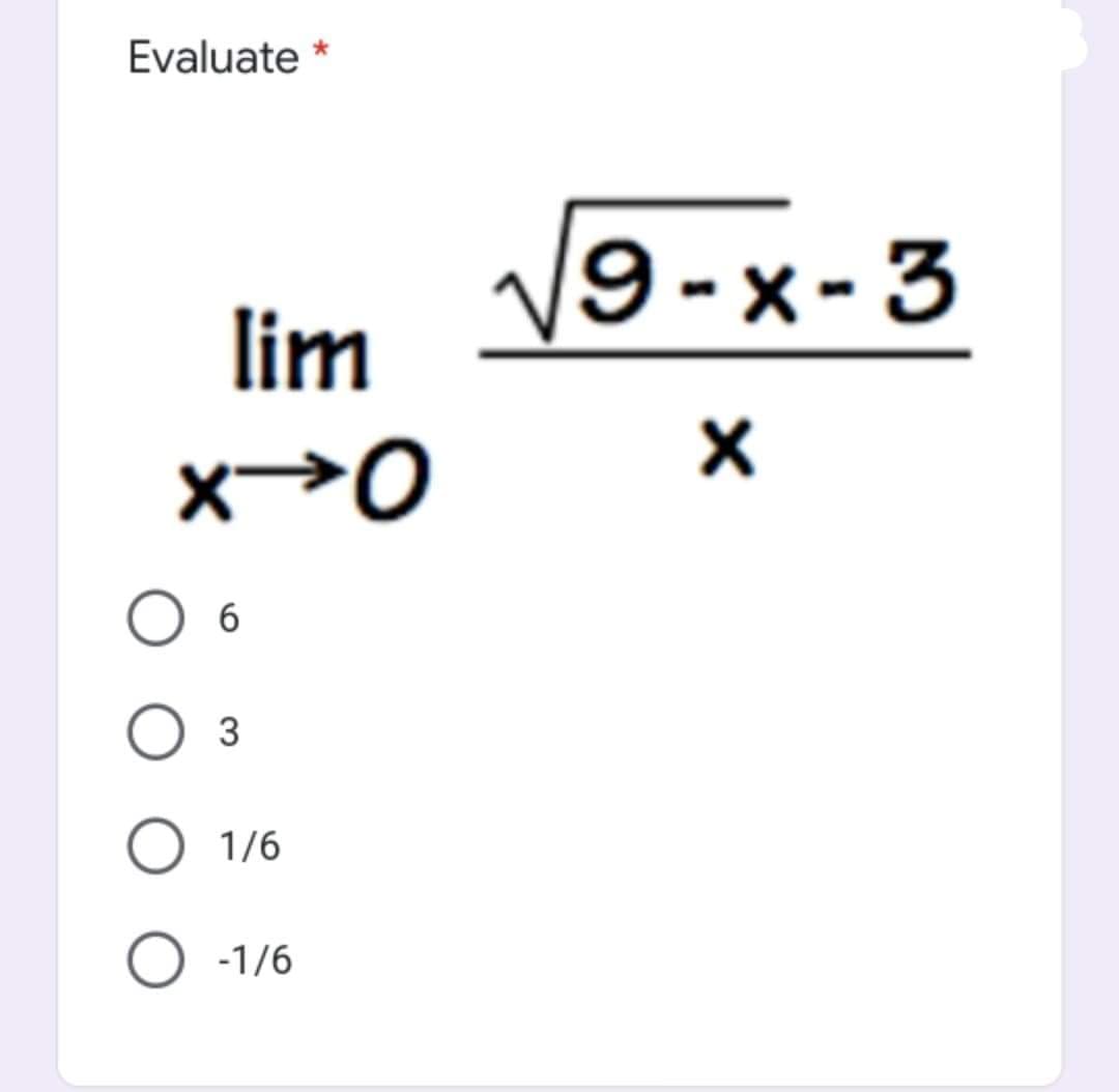 Evaluate
9-x-3
lim
6
1/6
O -1/6
