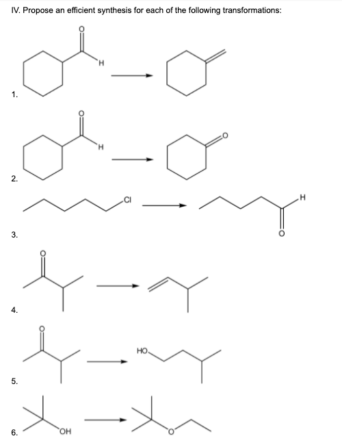 IV. Propose an efficient synthesis for each of the following transformations:
1.
2.
3.
4.
но.
5.
6.
OH
