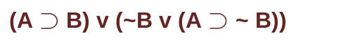 (AƆ B) v (-B v (A Ɔ- B))
