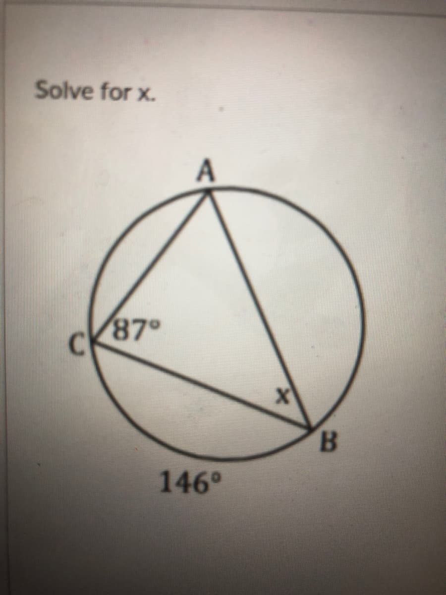 Solve for x.
87°
B.
146
