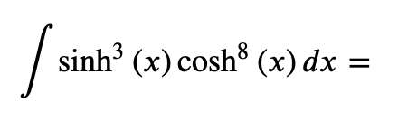 I si
sinh³ (x) cosh³ (x) dx
8
=