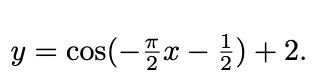 y=D cos(-플2-2) + 2.
