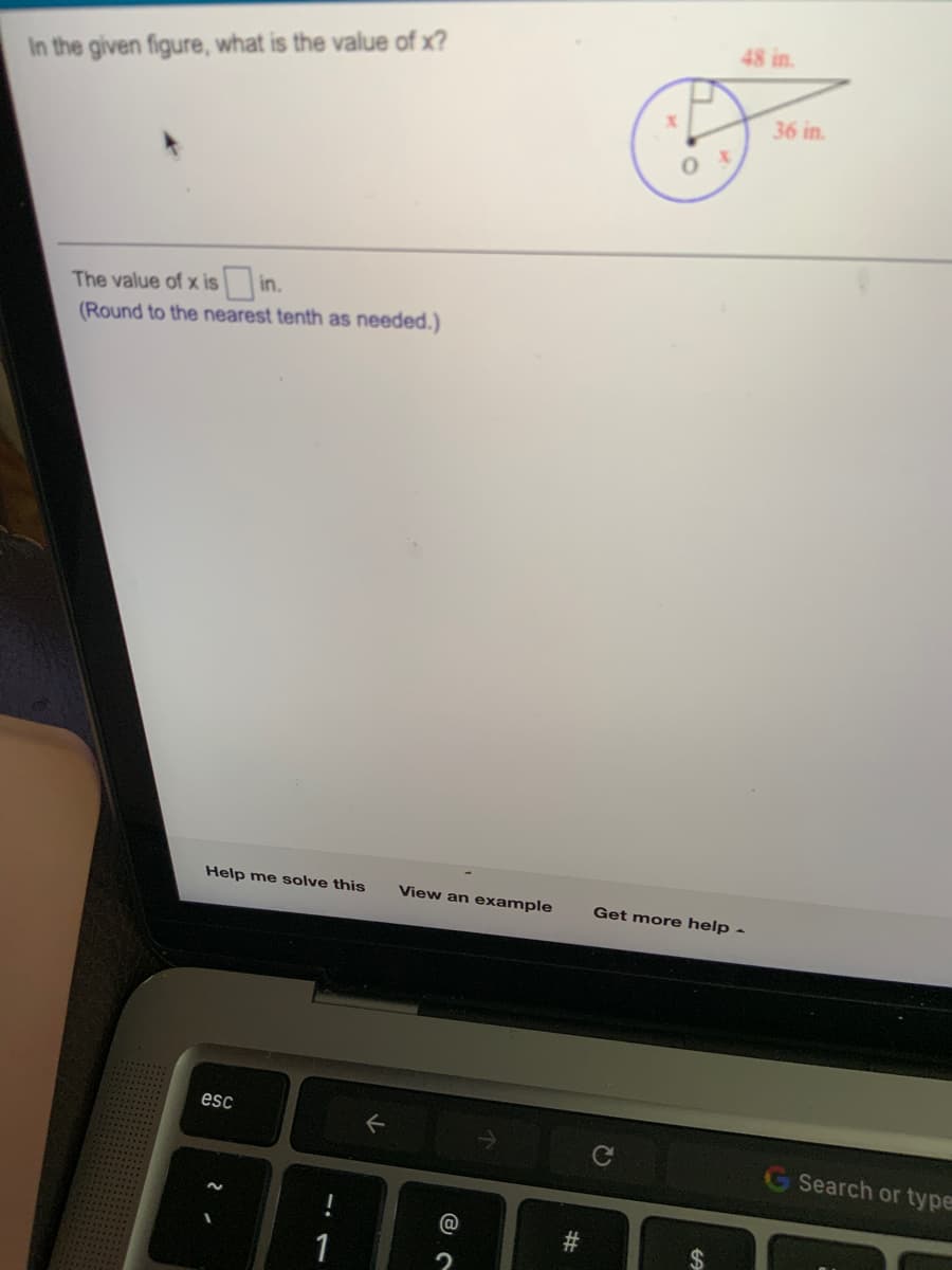 48 in.
In the given figure, what is the value of x?
36 in.
The value of x is in.
(Round to the nearest tenth as needed.)
Help me solve this
View an example
Get more help -
esc
Search or type
