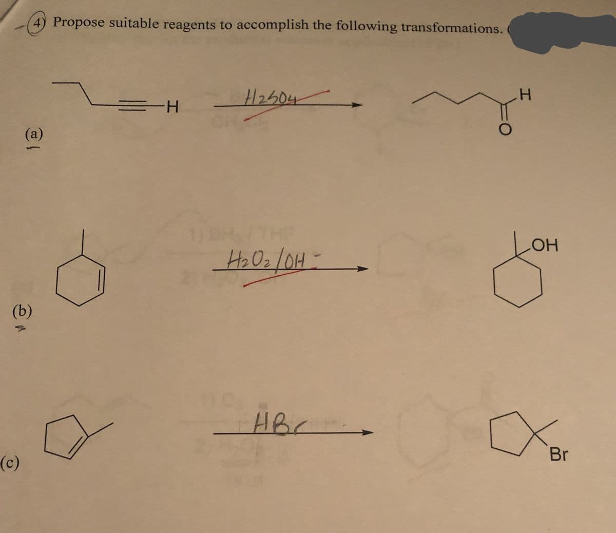Propose suitable reagents to accomplish the following transformations. c
H2504
H-
(a)
1)DH/THE
LOH
(b)
HBC
Br
(c)

