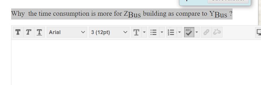 Why the time consumption is more for ZBus building as compare to YBus ?
ттT Arial
v 3 (12pt)
ABC
v T
II
II
