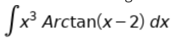 |x Arctan(x- 2) dx
