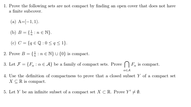 2. Prove B = { :n e N} U {0} is compact.
%3D
3. Let F = {Fa : a € A} be a family of compact sets. Prove O Fa is compact.
