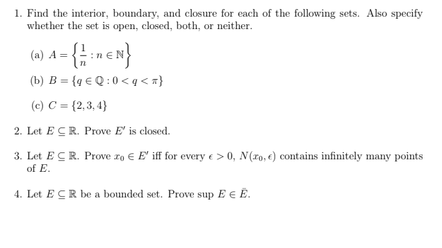 of E.
4. Let E CR be a bounded set. Prove sup E e Ë.
