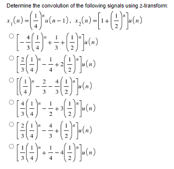 Determine the convolution of the following signals using z-transform:
1,(0)-(-)-(4-1). 20)-[1-()*1.0
un
3
3
[-()*++*]()
EO+4-010
(-)-[-(-³); - - -(;)].
(~)-[-(F)
1
3
2
°[B(A)*¯¾ +)*]-«»)
3
+
[+]