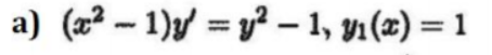 a) (x² - 1)/ = y² – 1, yı (z) = 1
