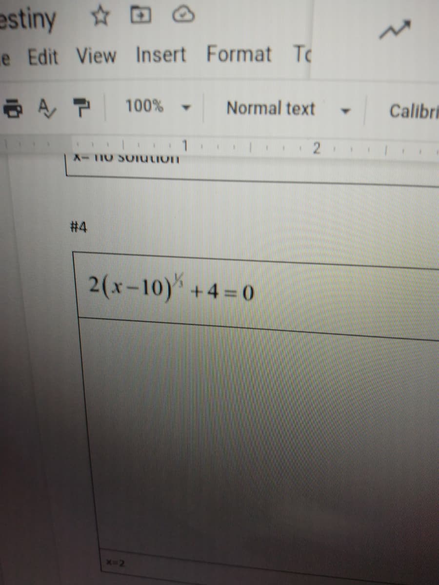 estiny ☆
e Edit View Insert Format Tc
100%
Normal text
Calibri
1
X-110 SUIULIOT
# 4
2(x-10)+4=0
X 2
