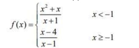 x+x
xく-1
x+1
f(x) = {
x-4
x2-1
x-1
