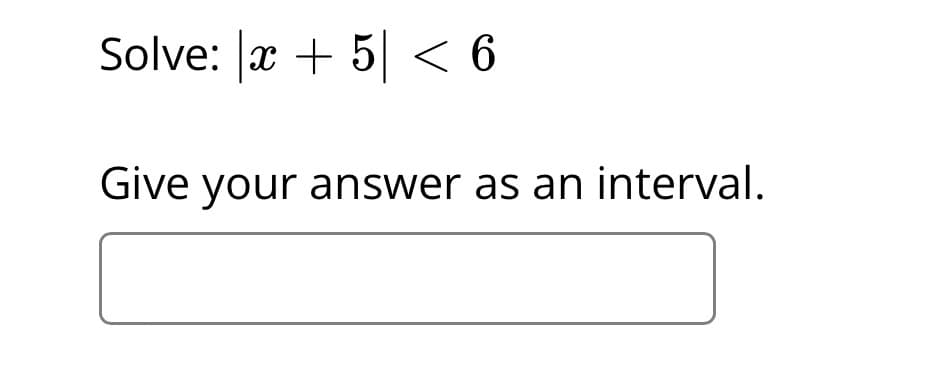 Solve: x + 5 < 6
Give your answer as an interval.

