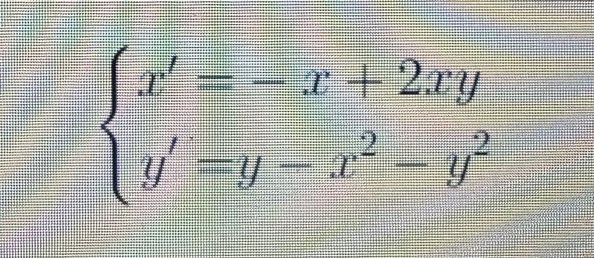 j
T' = − x + 2xy
y' =y − x² − y²