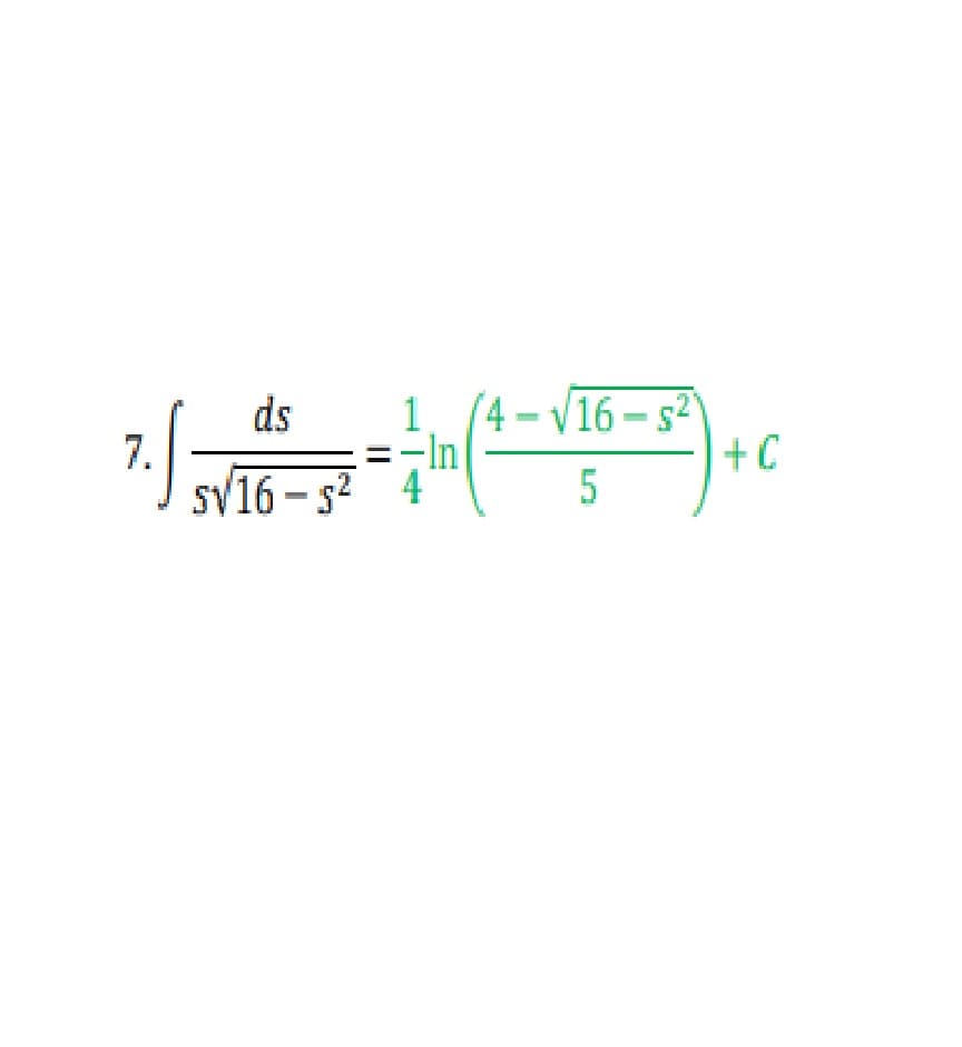 ds
1
(4 = V16 – s²
7.
-In
+C
sv16 - s? 4
