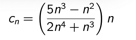 Cn
=
5n³ - n²
2n² +n³
n
