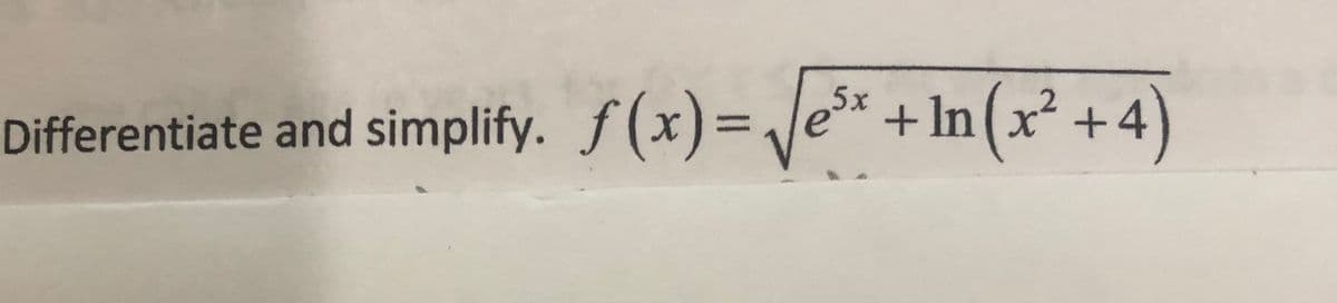 Differentiate and simplify. f(x)=Je* +In (x² +4)
%3D
