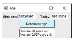 Age
Birth date. 12/23/1997
Today: 10/11/2016
Determine Age
You are 18 years old.
You are 6,867 days old.
