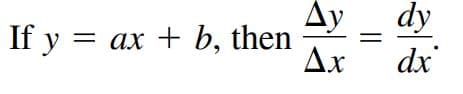 Ay _ dy
If y = ax + b, then
Ax
dx
