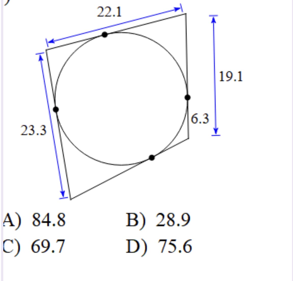 22.1
19.1
6.3
23.3
A) 84.8
B) 28.9
C) 69.7
D) 75.6
