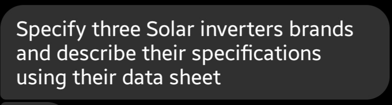 Specify three Solar inverters brands
and describe their specifications
using their data sheet
